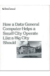 Data General - How a Data Generak computer helps a small city operate like a big city should