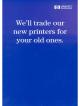 Hewlett-Packard - we'll trade our new printers for your old ones