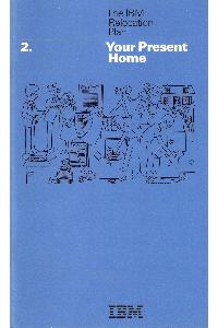 IBM (International Business Machines) - The IBM Relocation Plan. Your Present Home 2.
