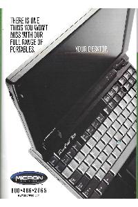 Micron Electronics Inc - There is one thing you won't miss with our full range of portables. Your Desktop.