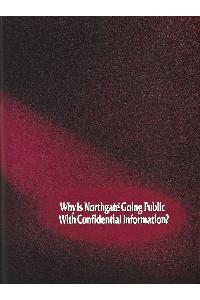 Northgate Computer Systems Inc. - Why is Northgate going public with confidential information?