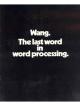 Wang Laboratories Inc. - Wang. The last word in word processing.
