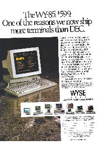 Wyse Technology Inc. - The WY-85. $599. One of the reasons we now ship more terminals than DEC.