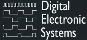 Digital Electronic Systems